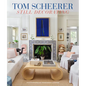 Tom Scheerer: Still Decorating--A Testament to the Enduring Mastery of America's Premier Interior Designer - Hardcover
