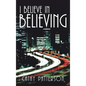 I Believe in Believing - Hardcover