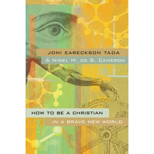 How to Be a Christian in a Brave New World - Paperback