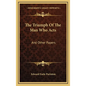 The Triumph of the Man Who Acts: And Other Papers - Hardcover