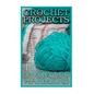 Crochet Projects: 15 Amazing Leg Warmers: (Crochet Patterns, Crochet Stitches) - Paperback