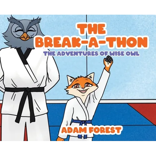 The Break-A-Thon: The Adventures of Wise Owl - Hardcover