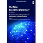 The New Economic Diplomacy: Decision-Making and Negotiation in International Economic Relations - Paperback