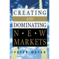Creating and Dominating New Markets - Paperback