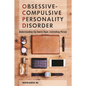 Obsessive-Compulsive Personality Disorder: Understanding the Overly Rigid, Controlling Person - Hardcover