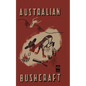 Australian Bushcraft: WWII Bushcraft and Survival Handbook - Paperback