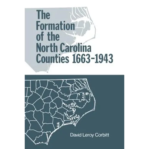 The Formation of the North Carolina Counties, 1663-1943 - Paperback