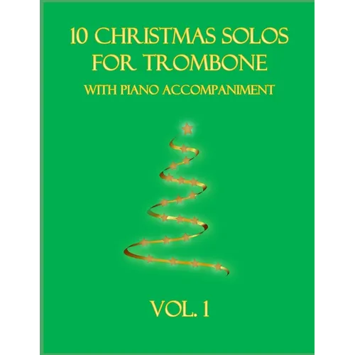 10 Christmas Solos for Trombone with Piano Accompaniment: Vol. 1 - Paperback