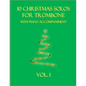 10 Christmas Solos for Trombone with Piano Accompaniment: Vol. 1 - Paperback