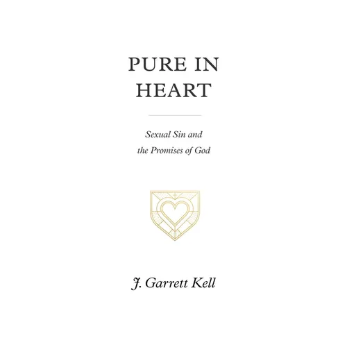 Pure in Heart: Sexual Sin and the Promises of God - Paperback