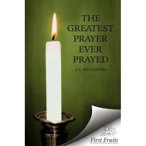 The Greatest Prayer Ever Prayed - Paperback