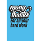 Many Thanks For All Your Hard Work: Employee Appreciation Gift for Your Employees, Coworkers, or Boss - Paperback