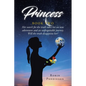 Princess - Book Two: Her search for the truth takes her on new adventures and an unforgettable journey. Will the truth disappoint her? - Paperback