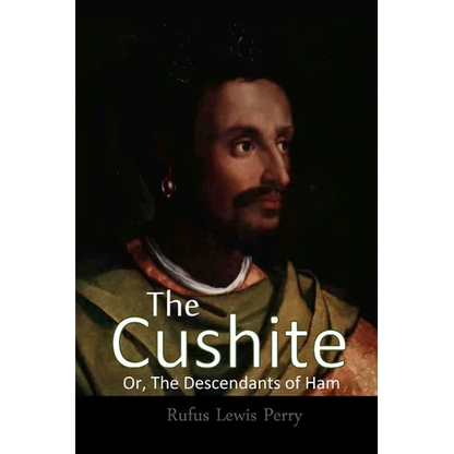 The Cushite, Or, The Descendants Of Ham - Paperback