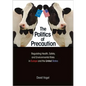 The Politics of Precaution: Regulating Health, Safety, and Environmental Risks in Europe and the United States - Paperback