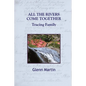 All the Rivers Come Together: Tracing Family - Paperback