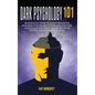 Dark Psychology 101: An Essential Guide to Learn Persuasion and Dark Psychology Techniques and How to Read and Influence Human Behavior to - Hardcover