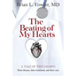 The Beating of My Hearts: A Tale of Two Hearts: Their Disease, Their Treatment, and Their Cure - Paperback