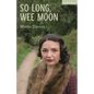 So Long, Wee Moon - Paperback