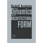 The Dynamics of Architectural Form, 30th Anniversary Edition - Paperback