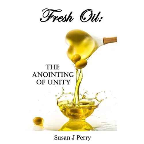 Fresh Oil: The Anointing Of Unity - Paperback
