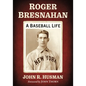Roger Bresnahan: A Baseball Life - Paperback