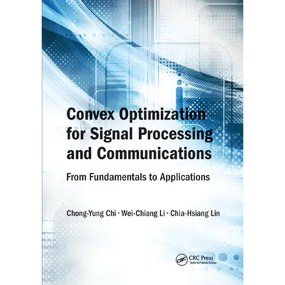 Convex Optimization for Signal Processing and Communications: From Fundamentals to Applications - Paperback