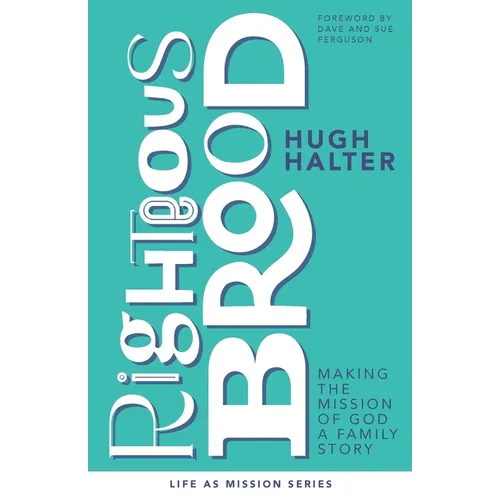 Righteous Brood: Making the Mission of God a Family Story - Paperback
