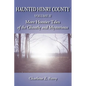 Haunted Henry County Volume II: More Hoosier Tales of the Ghostly and Mysterious - Paperback