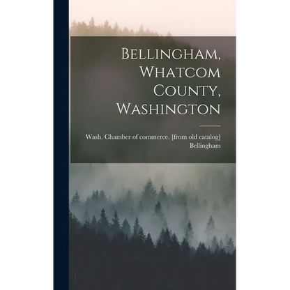 Bellingham, Whatcom County, Washington - Hardcover