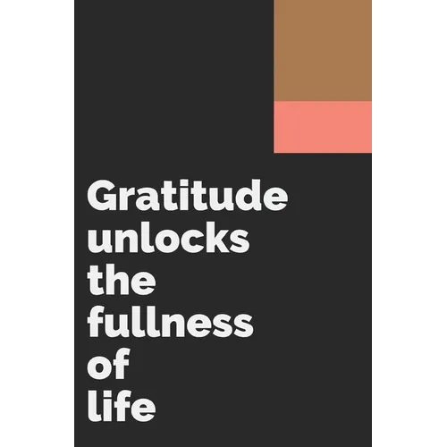 Gratitude unlocks the fullness of life: Develop the habit of being grateful. Positive affirmations for happiness and success and confidence (the law o - Paperback