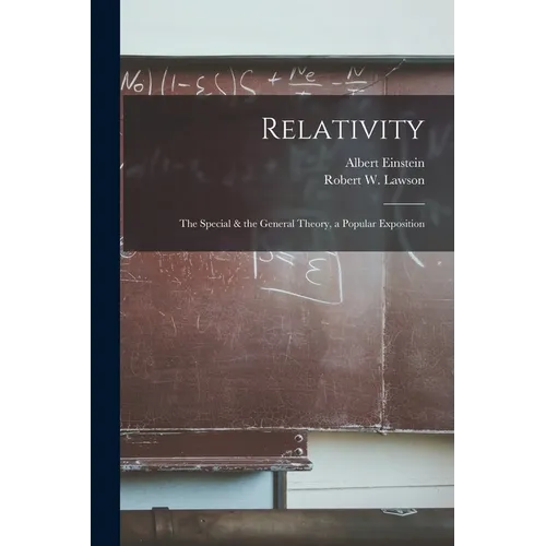 Relativity [microform]: the Special & the General Theory, a Popular Exposition - Paperback