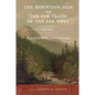 The Mountain Men and the Fur Trade of the Far West Volume 5: Biographical sketches of the participants by scholars of the subjects and with introducti - Paperback