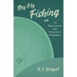 Dry-Fly Fishing - With 18 Illustrations and Numerous Diagrams - Paperback