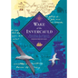 Wake of the Invercauld: Shipwrecked in the Sub-Antarctic: A Great Granddaughter's Pilgrimage - Hardcover