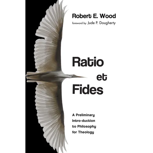 Ratio Et Fides: A Preliminary Intro-Duction to Philosophy for Theology - Paperback