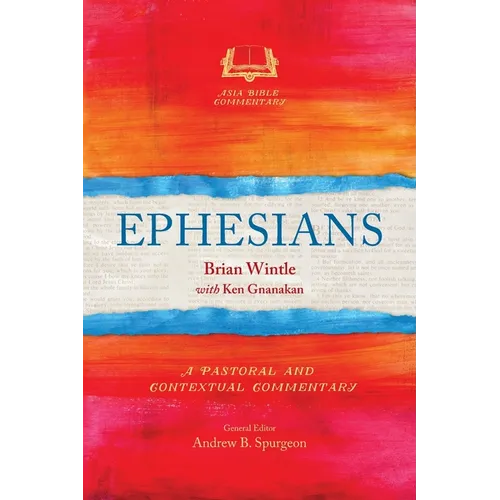 Ephesians: A Pastoral and Contextual Commentary - Paperback
