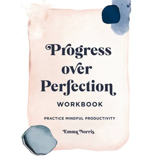 Progress Over Perfection Workbook: Gift Edition: Practice Mindful Productivity - Paperback