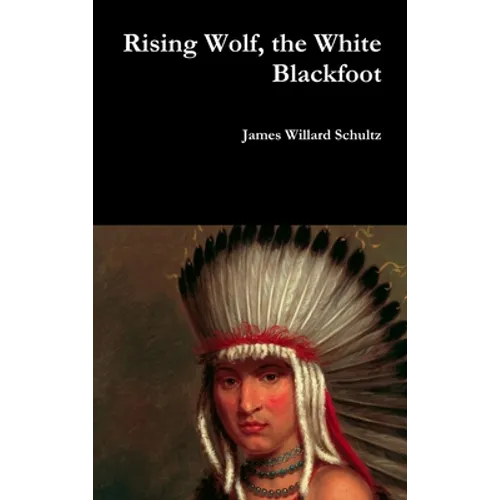 Rising Wolf, the White Blackfoot - Hardcover