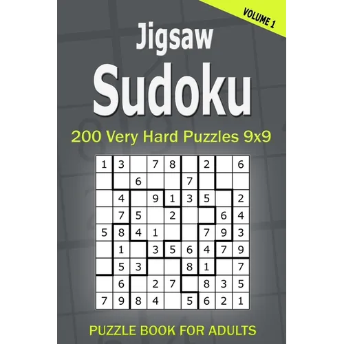 Jigsaw Sudoku Puzzle Book for Adults: 200 Very Hard Puzzles 9x9 (Volume1) - Paperback