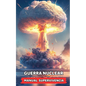 Guerra Nuclear - Manual Supervivencia: Consejos y Hechos Sorprendentes - Paperback
