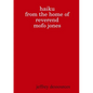 Haiku from the Home of Reverend MoFo Jones - Paperback