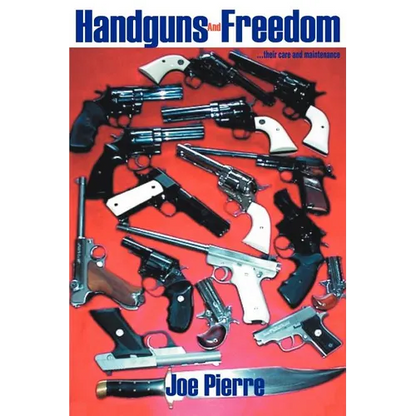 Handguns and Freedom: ...Their Care and Maintenance - Paperback