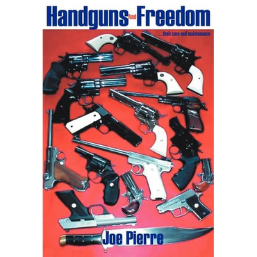 Handguns and Freedom: ...Their Care and Maintenance - Paperback