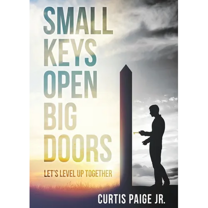 Small Keys Open Big Doors: Let's level up together - Paperback