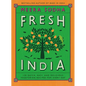 Fresh India: 130 Quick, Easy, and Delicious Vegetarian Recipes for Every Day - Hardcover
