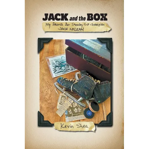 Jack and the Box: My Search for Stanley Cup Champion Jack McLean - Paperback