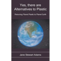 Yes, There are Alternatives to Plastic: Returning Planet Plastic to Planet Earth - Paperback