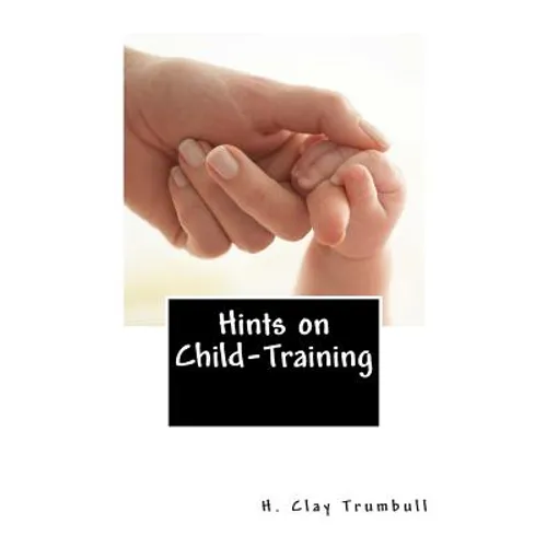 Hints on Child-Training - Paperback