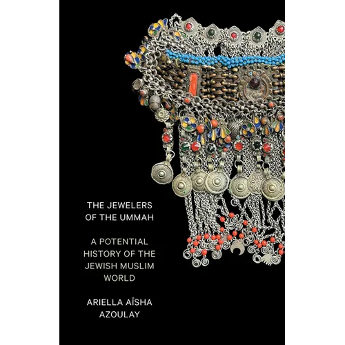 The Jewelers of the Ummah: A Potential History of the Jewish Muslim World - Paperback